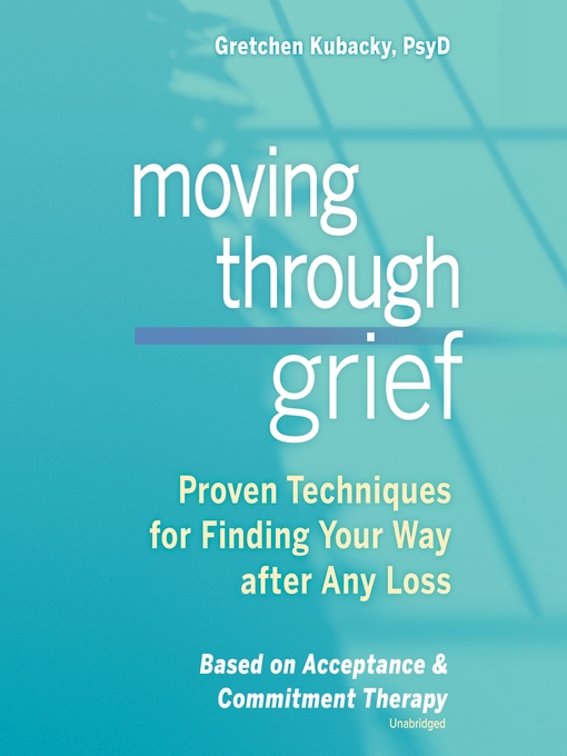 Title details for Moving through Grief by Gretchen Kubacky - Available